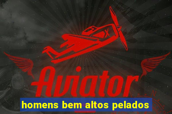 homens bem altos pelados